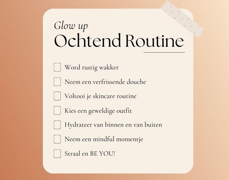 De Glow Up Ochtend Routine voor een Stralende Huid